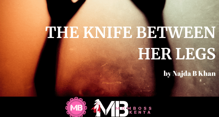 THE KNIFE BETWEEN HER LEGS – by Najda B Khan