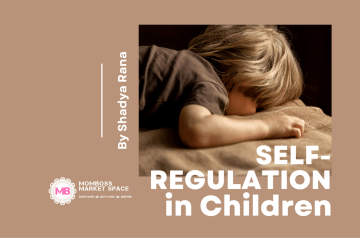 Self-regulation in children – By Shadya Rana