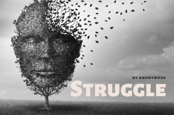 STRUGGLE – By Anonymous