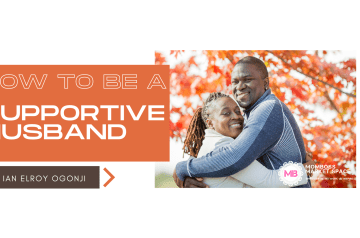 How to be a supportive husband – By Ian Elroy Ogonji