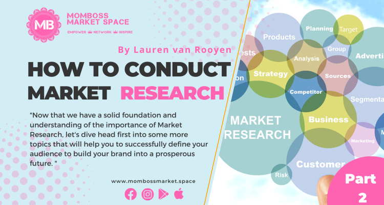 HOW TO CONDUCT MARKET RESEARCH – Part Two – by Lauren van Rooyen