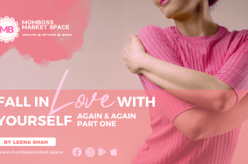 FALL IN LOVE WITH YOURSELF AGAIN & AGAIN – By Leena Shah – PART ONE