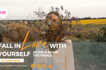 Fall in love with yourself again & again – THE FINALE – by Leena Shah